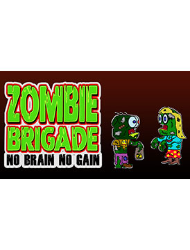 Zombie Brigade: No Brain No Gain